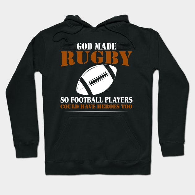 God made rugby Hoodie by The Reluctant Pepper